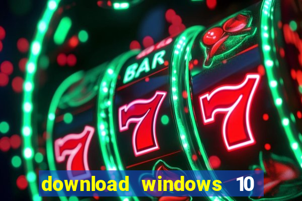 download windows 10 home iso 64 bit